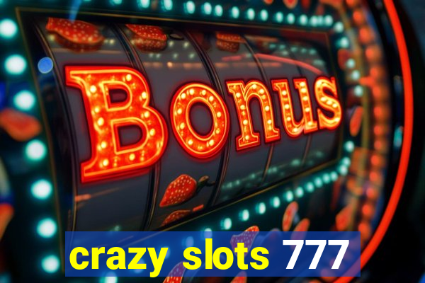 crazy slots 777